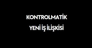 Kontrolmatik yeni iş ilişkisi kontr hisse