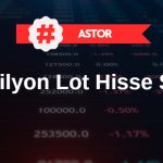 ASTOR'da dev hisse satışı - 37 milyon lot