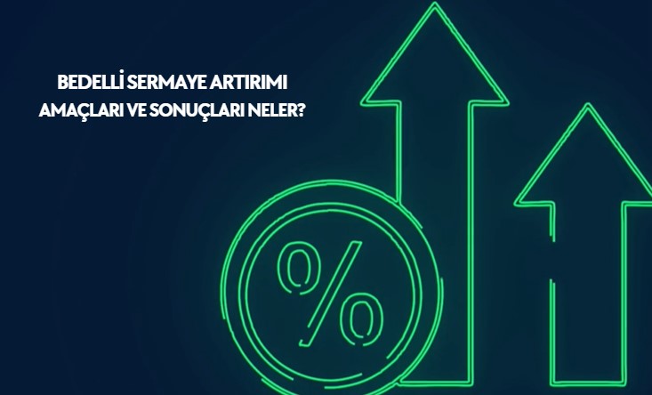 Bedelli sermaye artırımı nedir, bedelli sermaye artışı hisseyi nasıl etkiler