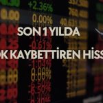 son 1 yılda en çok değer kaybeden hisseler