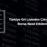 türkiye gri listeden çıkıyor borsa nasıl etkilenir