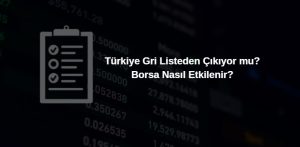 türkiye gri listeden çıkıyor borsa nasıl etkilenir