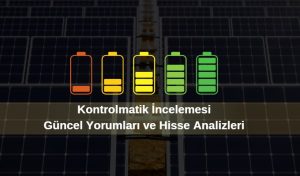 Kontrolmatik hisse yorum ve analizleri kontr hisse detayları