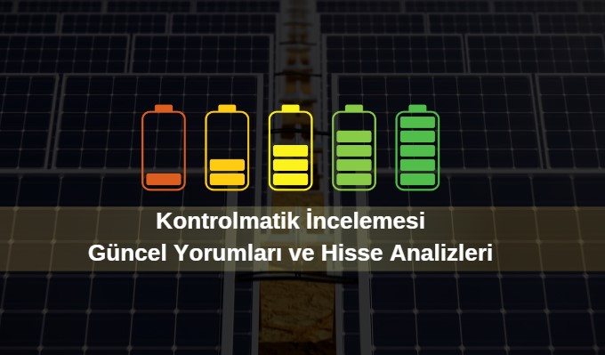 Kontrolmatik hisse yorum ve analizleri kontr hisse detayları