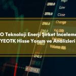 YEO Tekoloji Enerji şirket incelemesi, YEOTK hisse yorum ve analizleri