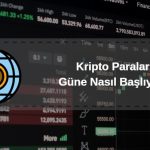 kripto paralar güne nasıl başlıyor