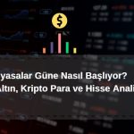 piyasalar güne nasıl başlıyor 3 Temmuz 2024 güncel analiz