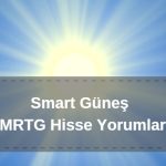 Smart güneş hisse yorumu, smrtg hisse analizi