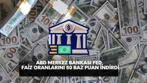 abd merkez bankası fed 50 bp faiz indirdi