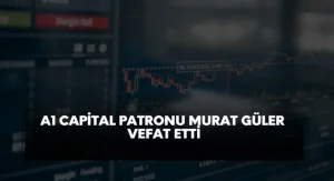 a1 capital patronu murat güler vefat etti