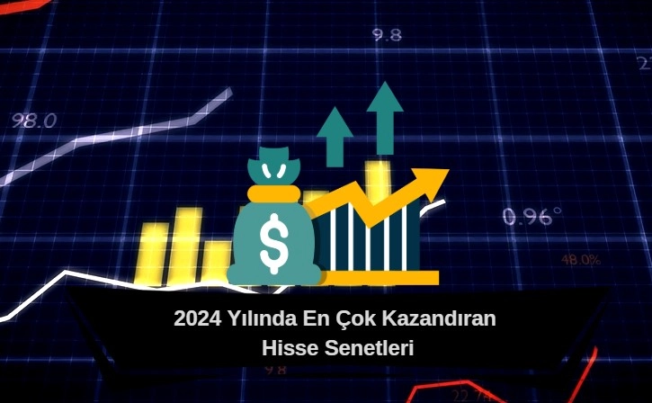 2024ün en çok yükselen hisse senetleri